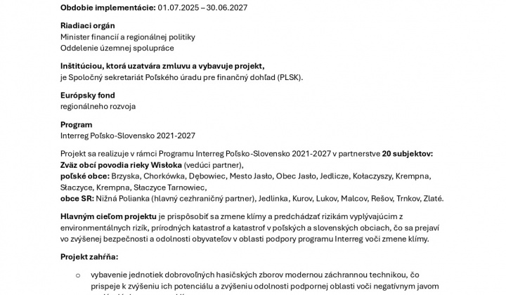 Fotka - Projekt „Bezpečné pohraničie – cezhraničná spolupráca obcí patriacich do Zväzu obcí povodia rieky Wisłoka a Prešovského samosprávneho kraja“ 